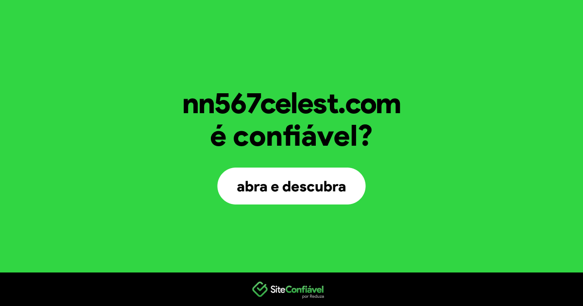 O site nn567celest.com é confiável?