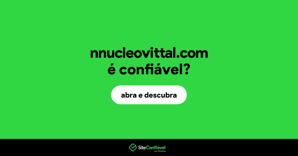 O site nnucleovittal.com é confiável?