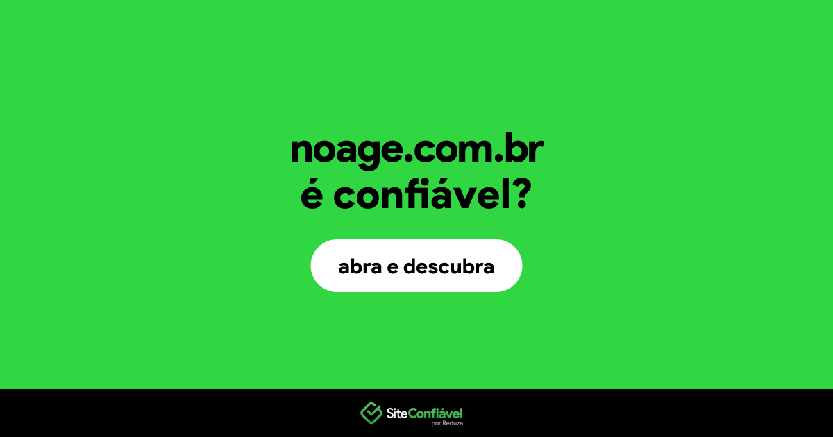O site noage.com.br é confiável?