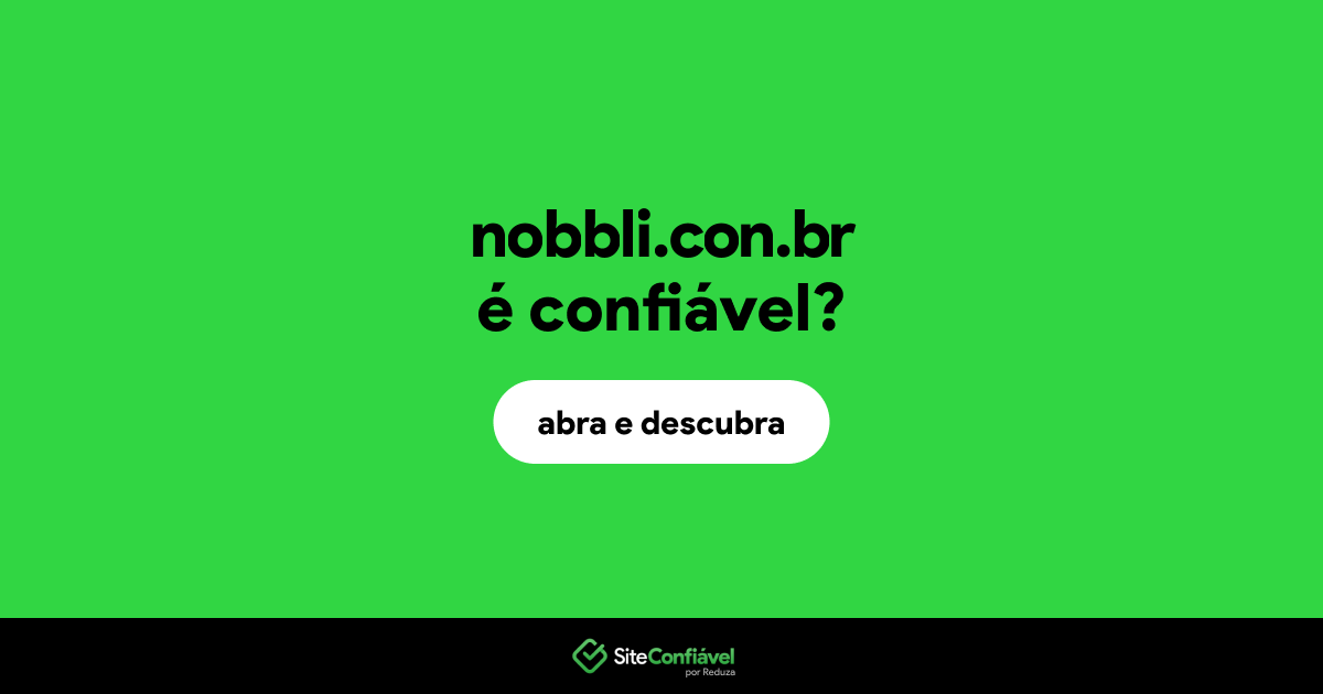 O site nobbli.con.br é confiável?