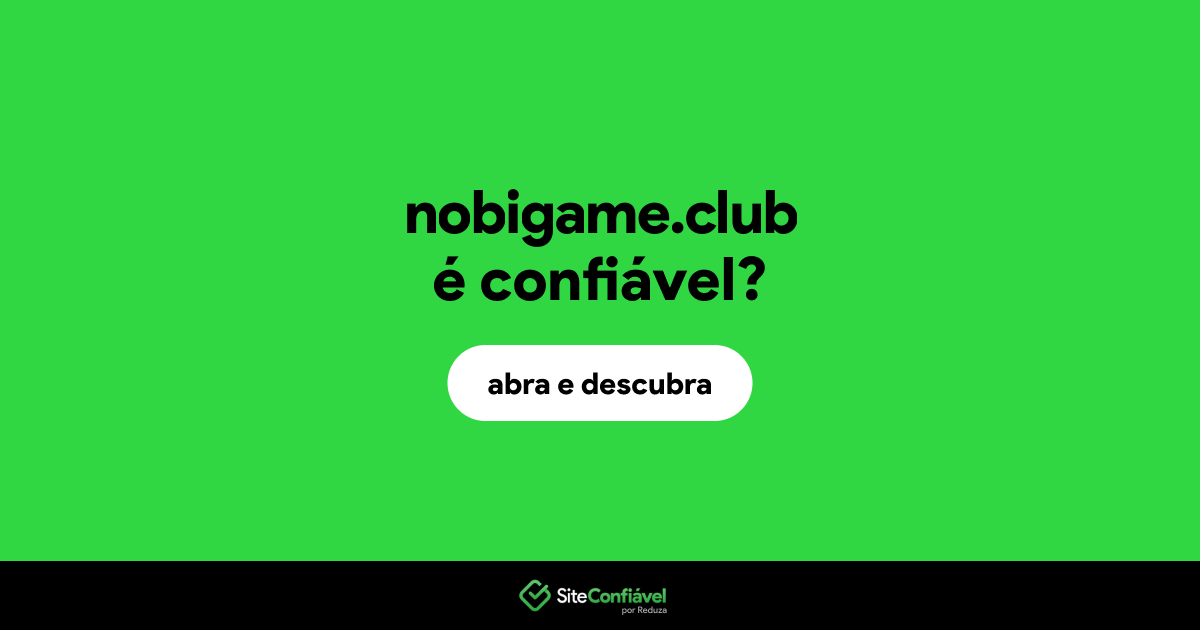 O site nobigame.club é confiável?