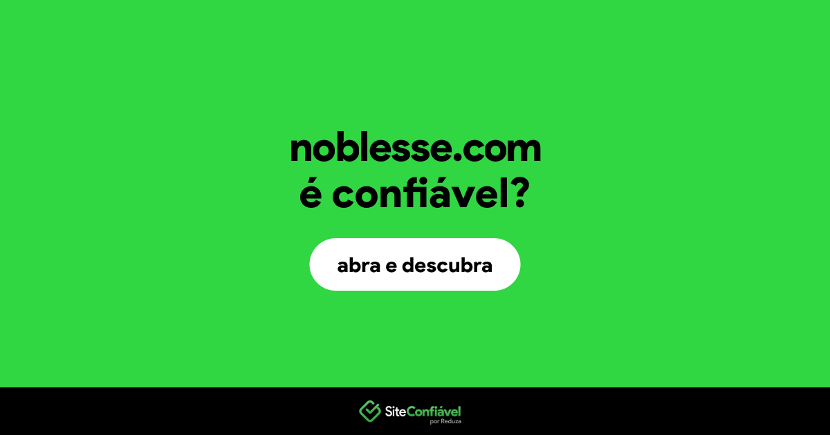 O site noblesse.com é confiável?