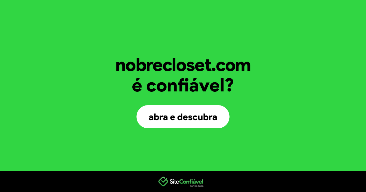 O site nobrecloset.com é confiável?