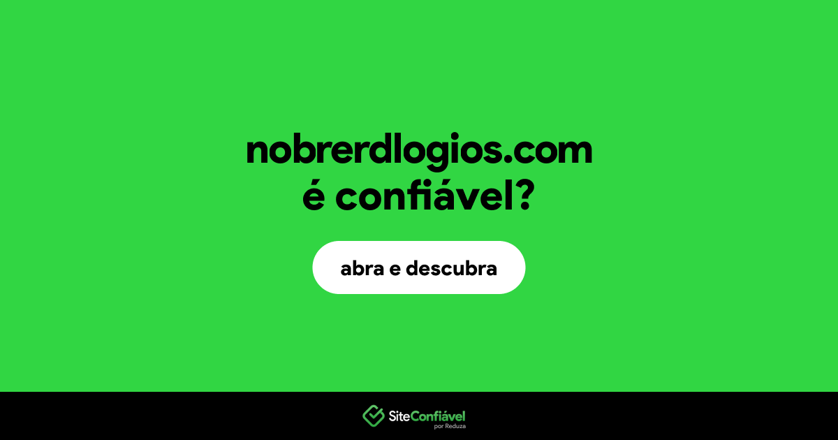 O site nobrerdlogios.com é confiável?