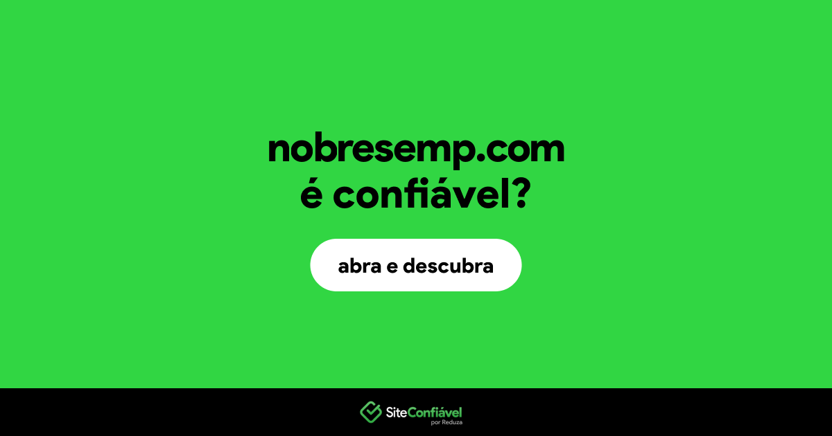 O site nobresemp.com é confiável?