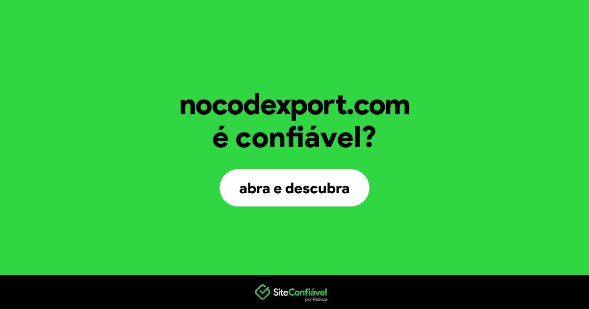 O site nocodexport.com é confiável?
