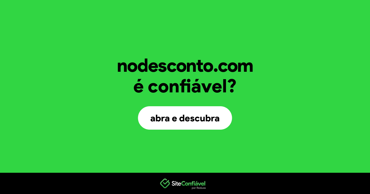 O site nodesconto.com é confiável?
