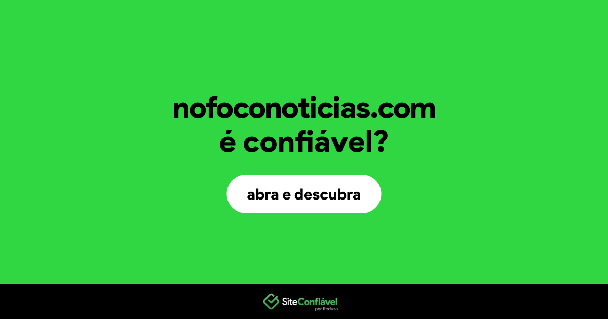 O site nofoconoticias.com é confiável?