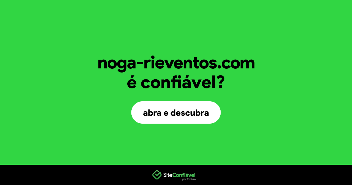 O site noga-rieventos.com é confiável?
