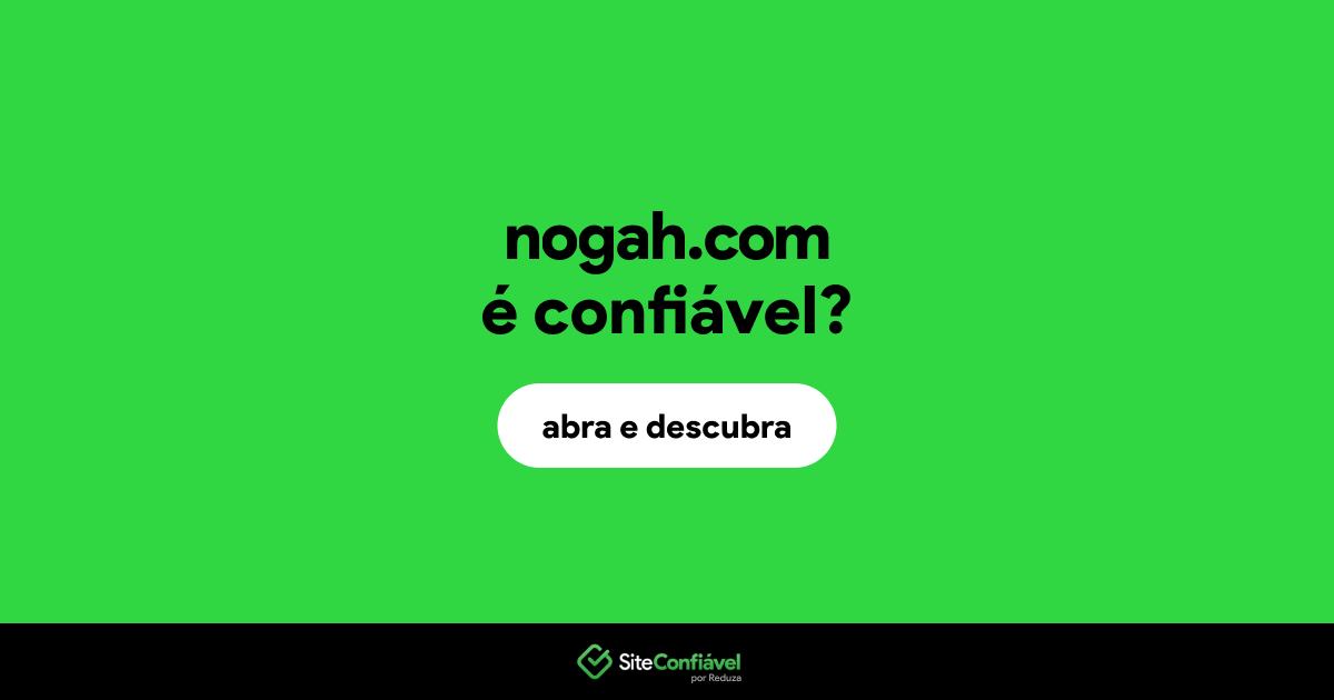 O site nogah.com é confiável?
