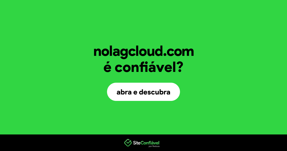 O site nolagcloud.com é confiável?