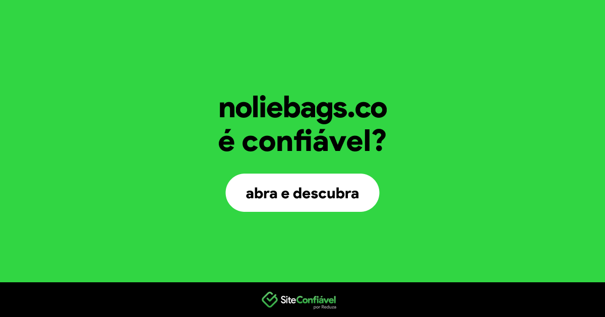 O site noliebags.co é confiável?