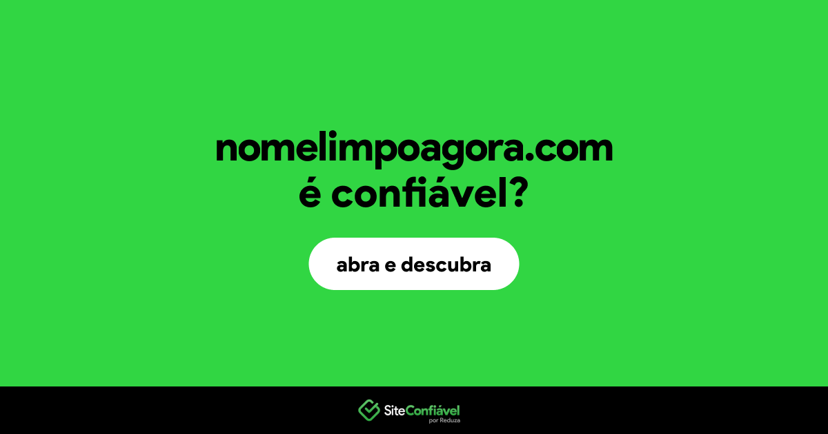O site nomelimpoagora.com é confiável?