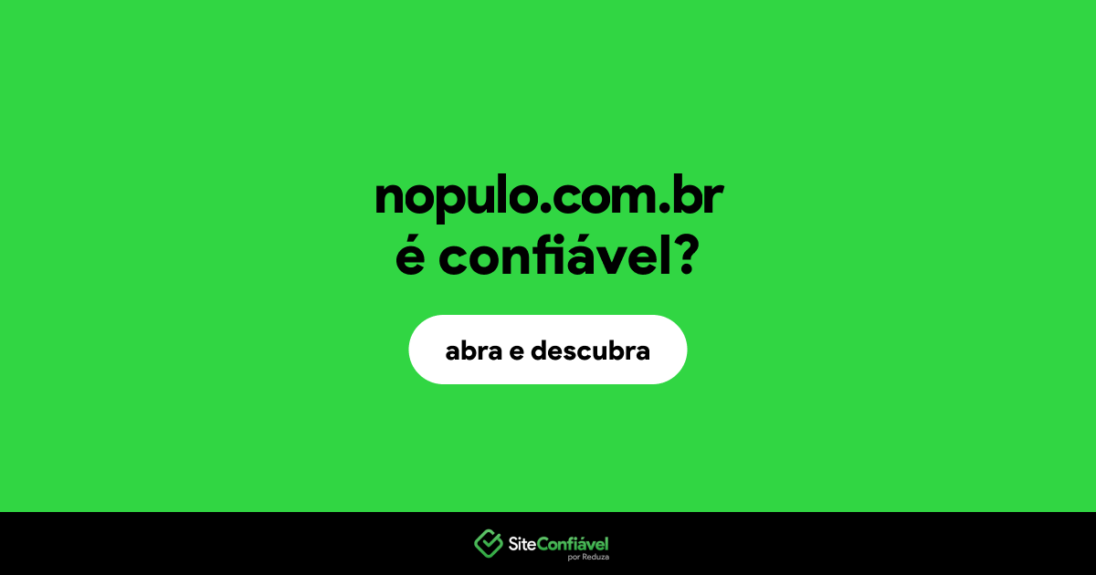 O site nopulo.com.br é confiável?