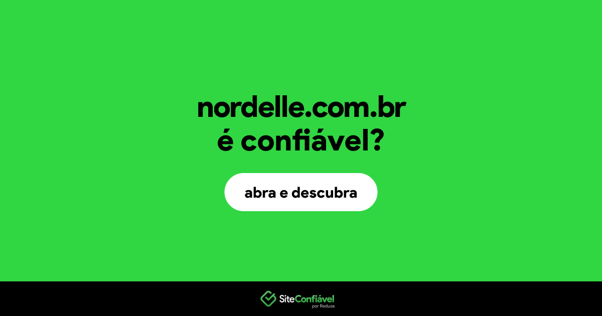 O site nordelle.com.br é confiável?