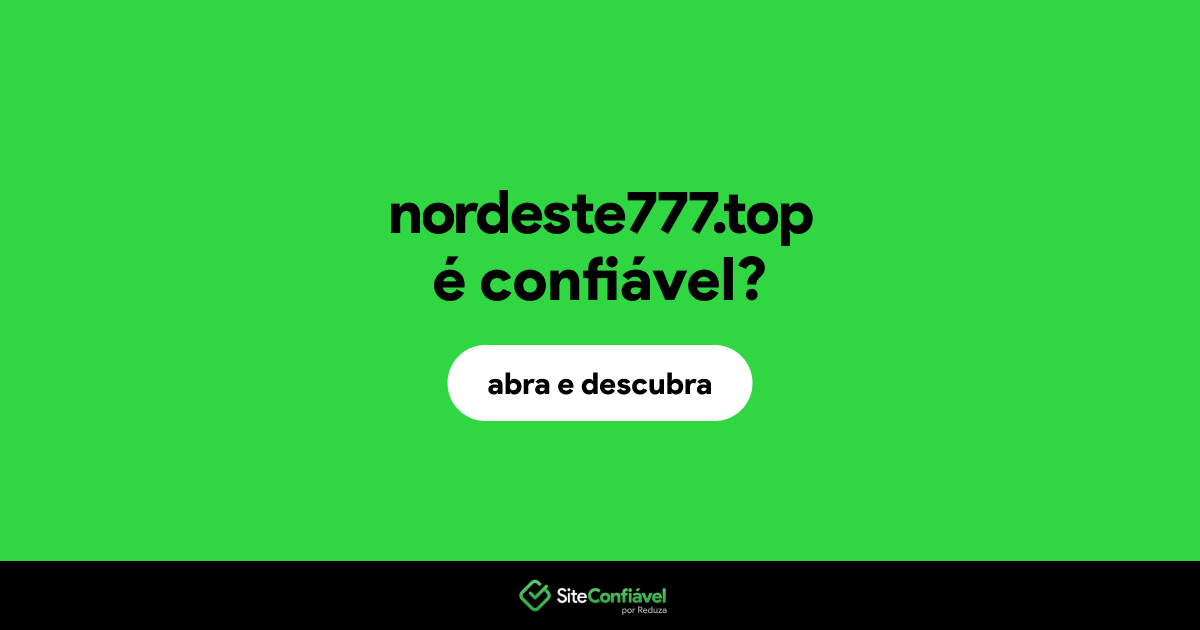 O site nordeste777.top é confiável?