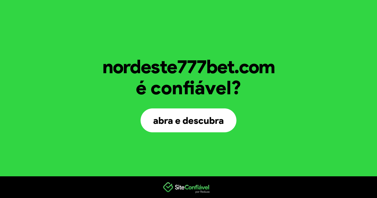 O site nordeste777bet.com é confiável?