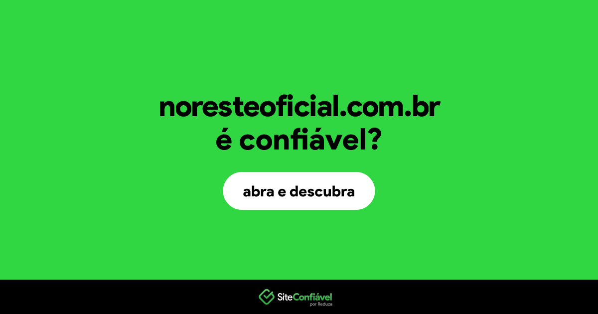 O site noresteoficial.com.br é confiável?