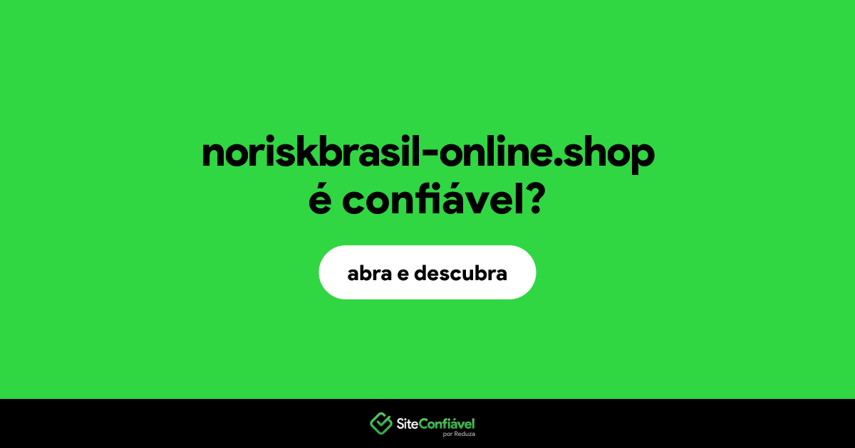 O site noriskbrasil-online.shop é confiável?