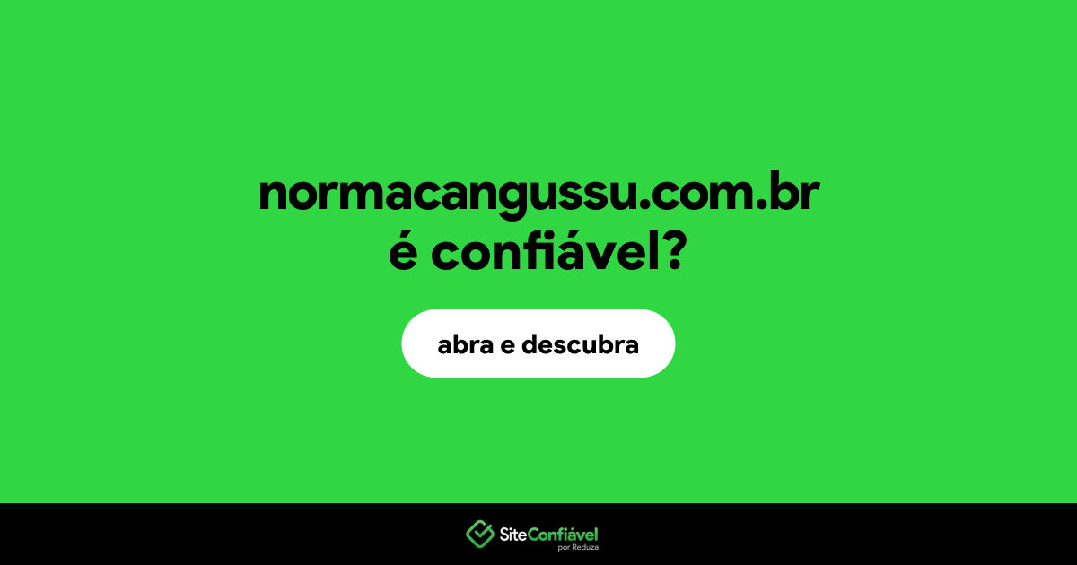 O site normacangussu.com.br é confiável?