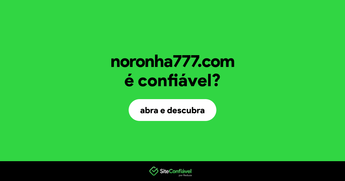 O site noronha777.com é confiável?