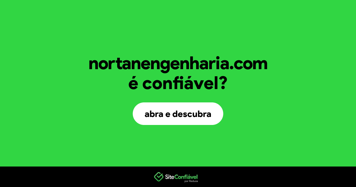 O site nortanengenharia.com é confiável?