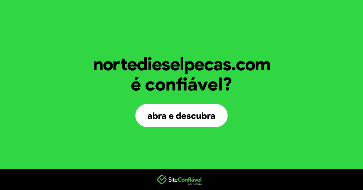 O site nortedieselpecas.com é confiável?