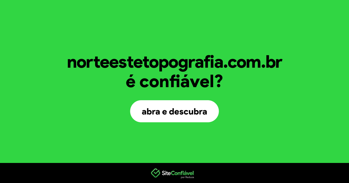 O site norteestetopografia.com.br é confiável?