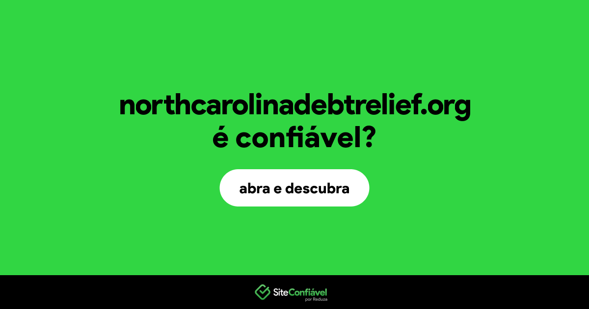 O site northcarolinadebtrelief.org é confiável?