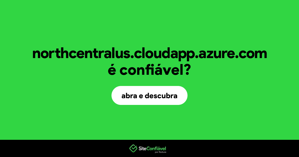 O site northcentralus.cloudapp.azure.com é confiável?