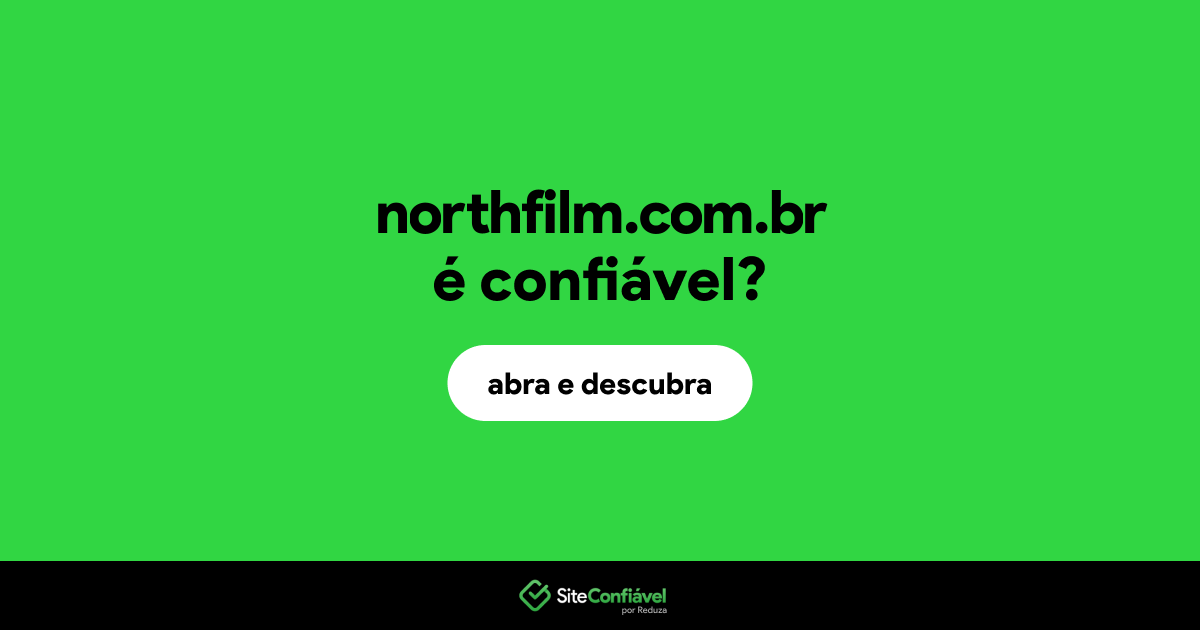 O site northfilm.com.br é confiável?