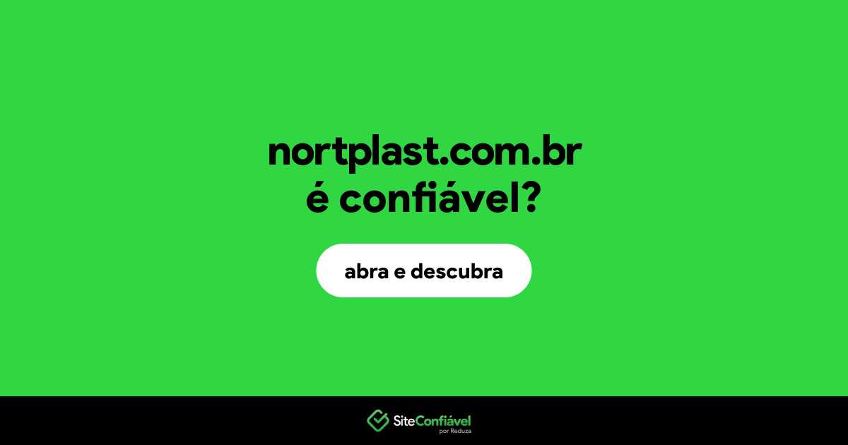 O site nortplast.com.br é confiável?