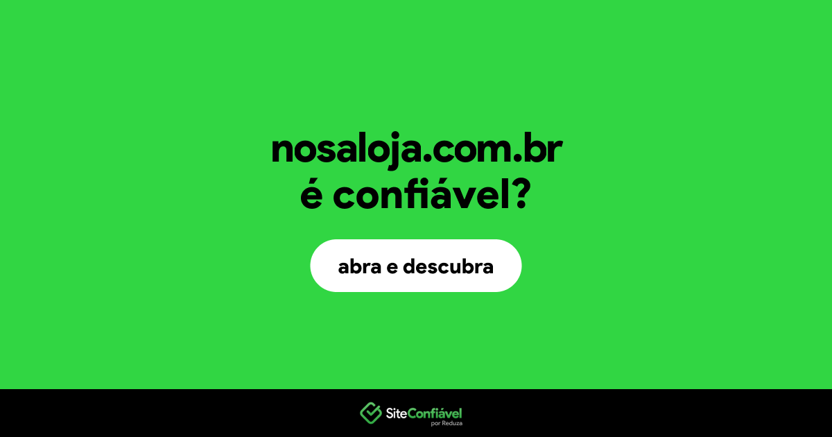 O site nosaloja.com.br é confiável?
