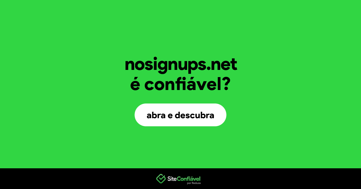 O site nosignups.net é confiável?