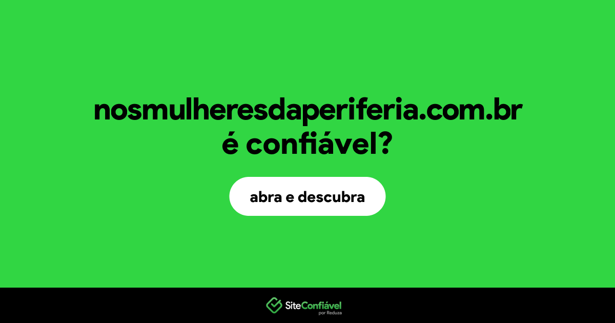 O site nosmulheresdaperiferia.com.br é confiável?