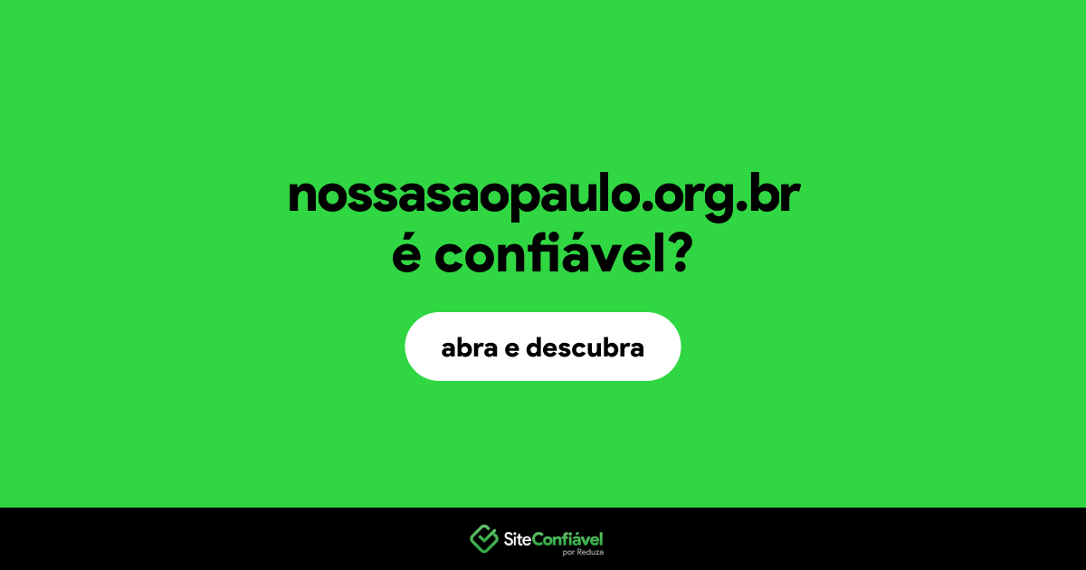 O site nossasaopaulo.org.br é confiável?