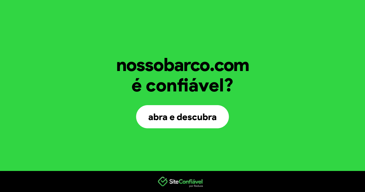 O site nossobarco.com é confiável?