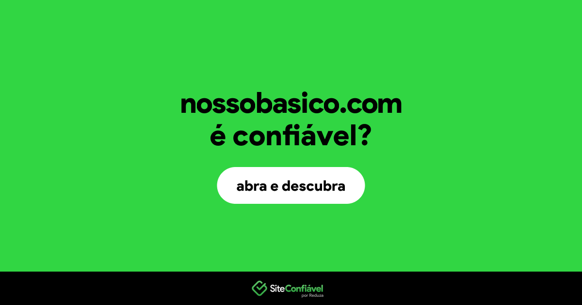 O site nossobasico.com é confiável?