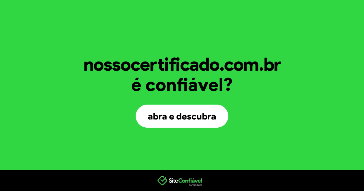 O site nossocertificado.com.br é confiável?