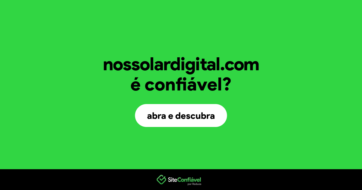 O site nossolardigital.com é confiável?