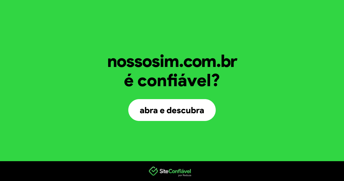 O site nossosim.com.br é confiável?