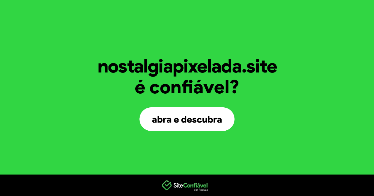 O site nostalgiapixelada.site é confiável?