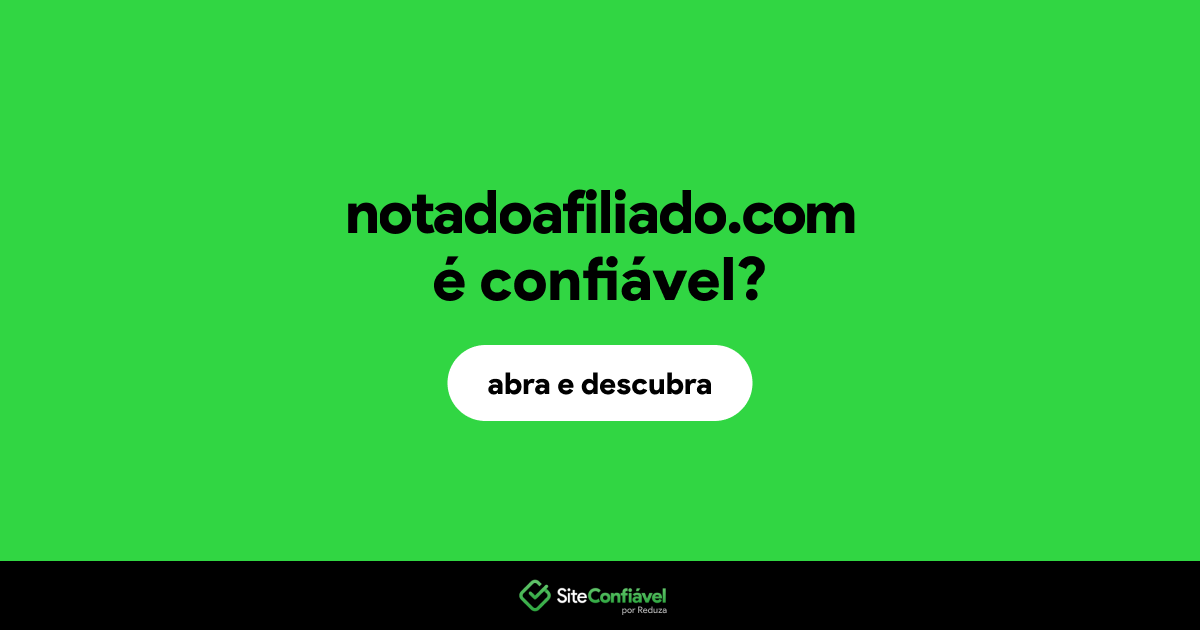 O site notadoafiliado.com é confiável?