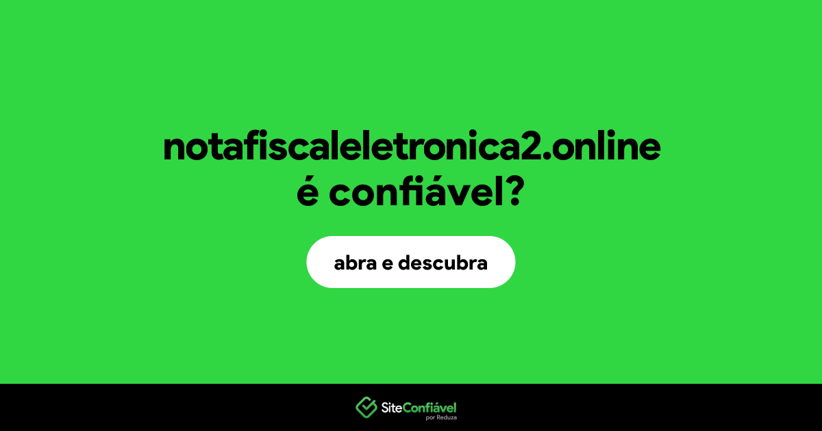 O site notafiscaleletronica2.online é confiável?
