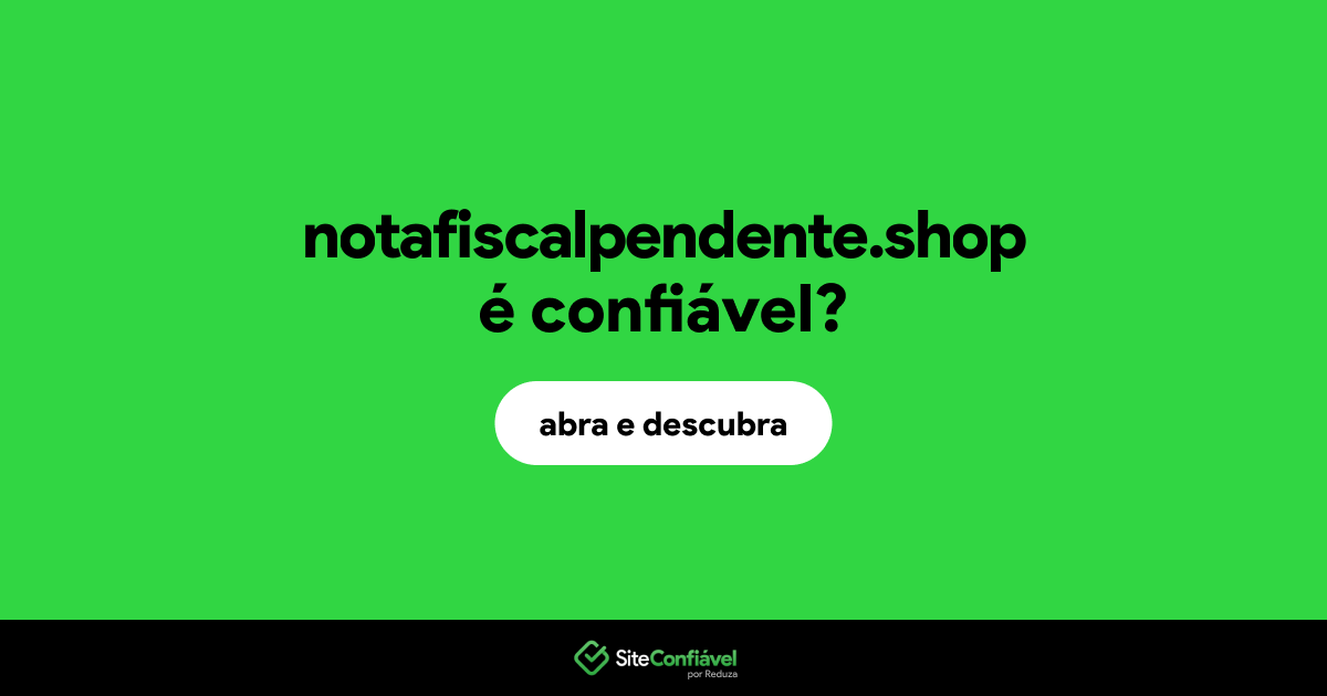 O site notafiscalpendente.shop é confiável?