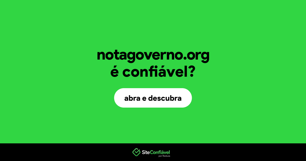 O site notagoverno.org é confiável?