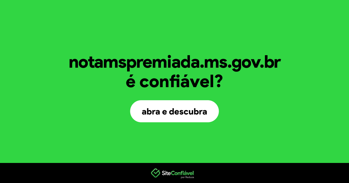 O site notamspremiada.ms.gov.br é confiável?