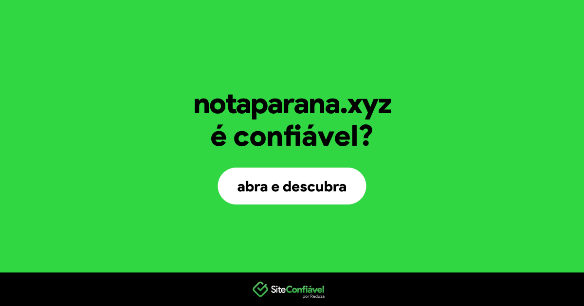 O site notaparana.xyz é confiável?