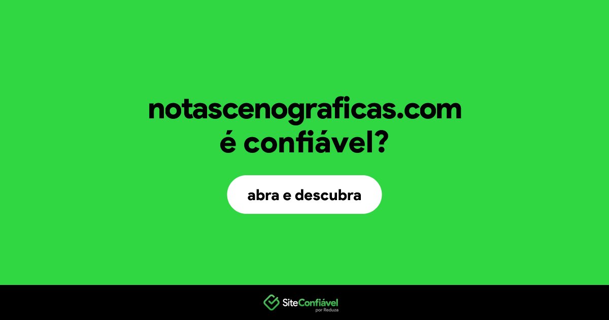 O site notascenograficas.com é confiável?
