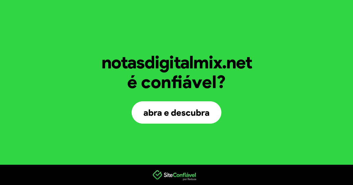 O site notasdigitalmix.net é confiável?